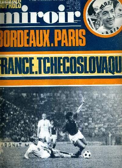 MIROIR SPRINT - N°1262 - 8 septembre 1970 / Bordeaux-Paris / France-Tchecoslovaquie / Gondet donna le ton / au rendez vous de Barcelone / trois buts mais encore /notre époque / une opinion autorisés.