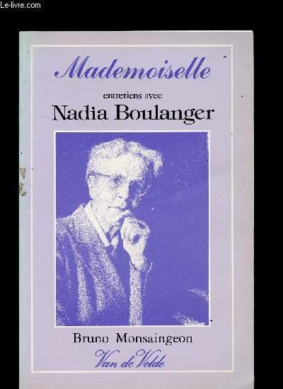 MADEMOISELLE - ENTRETIENS AVEC NADIA BOULANGER