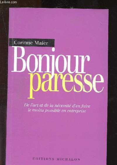 Bonjour paresse : de l'art et de la necessité d'en …