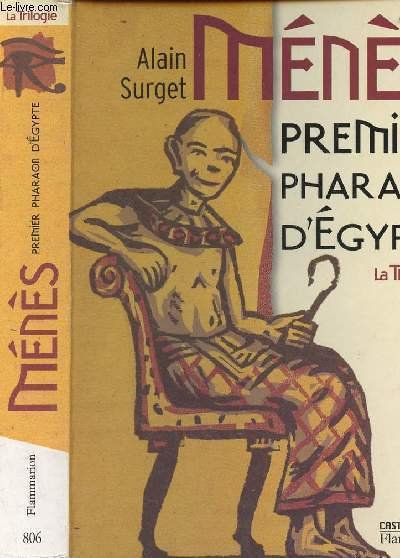 Ménès - Premier pharaon d'Egypte - La trilogie