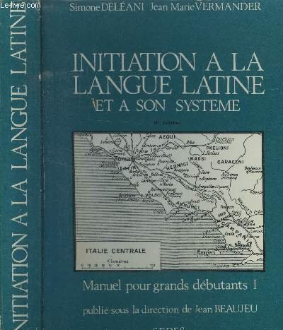 Initiation à la langue latine et à son système Manuel …