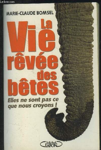 La vie rêvée des bêtes : Elles ne sont pas …