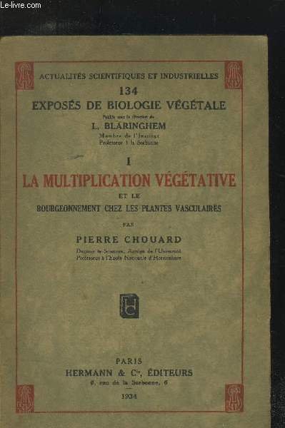 Actualités scientifiques et industrielles n°134 : Exposés de biologie végétale …