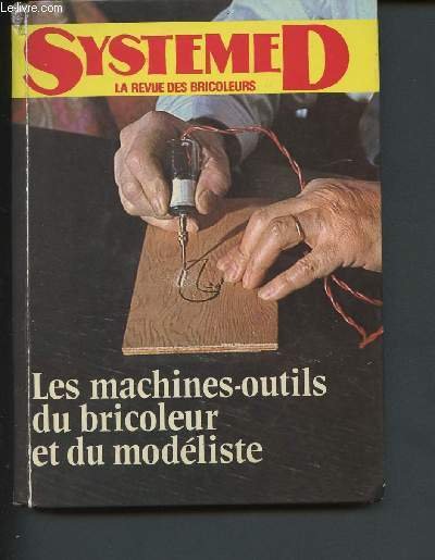 La revue des bricoleurs - Les machines-outils du bricoleur et …