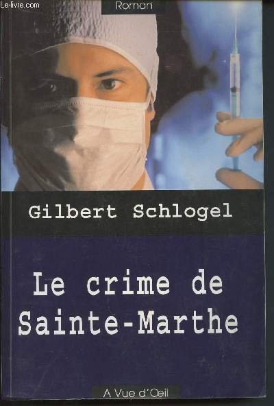 Le crime de Sainte-Marthe - Une enquête du Docteur Ludovic …
