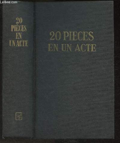 Vingt pièces en un acte choisies dans le théâtre contemporain- Auteurs: Jean Anouilh, Jacques Audibert, Samuel Beckett, Jean Cocteau, Jean Giraudoux, Ionesco, Armand Salacrou, Jean-Paul Sartre, Juan Jose Arreola, Ingmar Bergman, Kateb Yacine, etc.