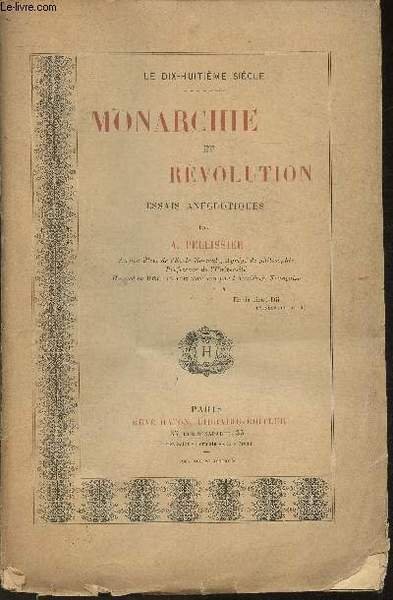 Monarchie et révolution - essais anecdotiques (Collection "Le dix-huitième siècle")