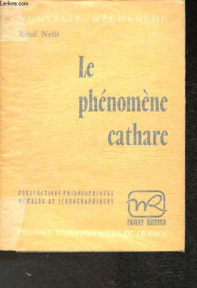 Le phénomène Cathare- Perspectives philosophiques, morales et iconographiques (Collection "Nouvelle …