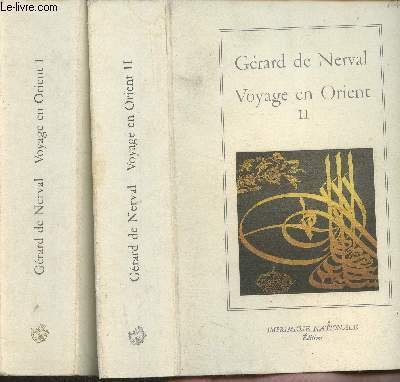 Voyage en Orient Tomes I et II (Collection de L'Imprimerie …