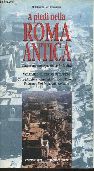 A piedi nella Roma Antica- Viaggo net tempo per riscoprire …