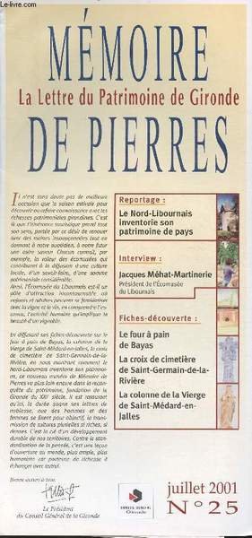 Mémoire de pierres- La lettre du Patrimoine de Gironde N°25-2001-Sommaire: Le Nord-Libournais inventorie son patrimoine de Pays- Le four à pain de Bayas- La croix de cimetière de Saint-Germain-La-Rivière- La colonne de la Vierge de Saint-Médard-en-Jalles-