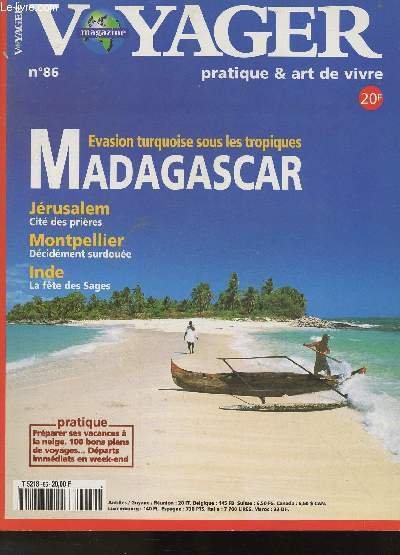 Voyager pratique & art de vivre- n°86- 1998-Sommaire: Brève rencontre: Inde- Art de vivre: Brésil- Désir de partir: Madagascar- Ville Capitale: Jérusalem- Ailleurs de France: Montpellier- Escale Culturelle: Trésors de Taipei au Grand Palais- idées de week