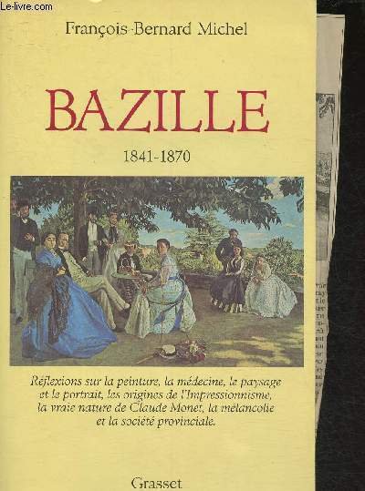 Bazille 1841-1870- Réflexions sur la peinture, la médecine, le paysage …