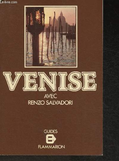 Venise avec Renzo Salvadori (Collection "Guides Flammarion")