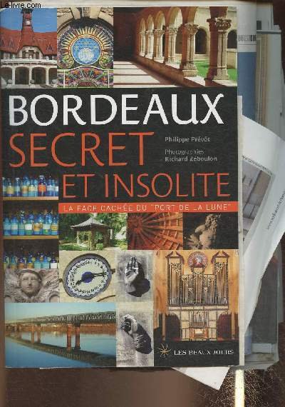 Bordeaux secret et insolite- La face cachée du "Port de …
