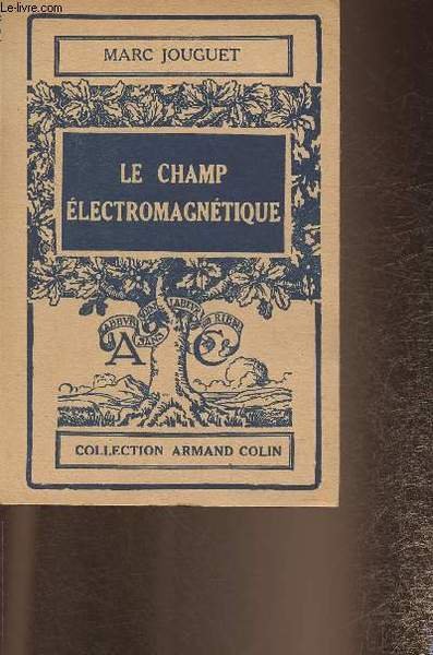 Le champ électromagnétique (Collection Armand Colin)