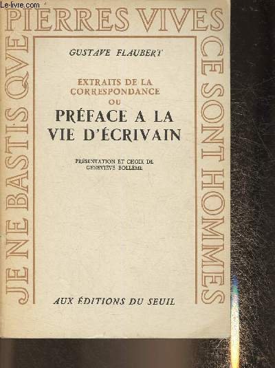 Extraits de la correspondance ou préface à la vie d'écrivain …