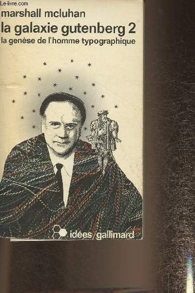 La galaxie gutenberg 2 : La génèse de l'homme typographique (Collection "Idées")