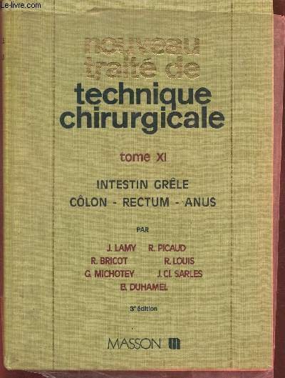 Nouveau traité de Technique chirurgicale Tome XI: Intestin grêle, côlon, …