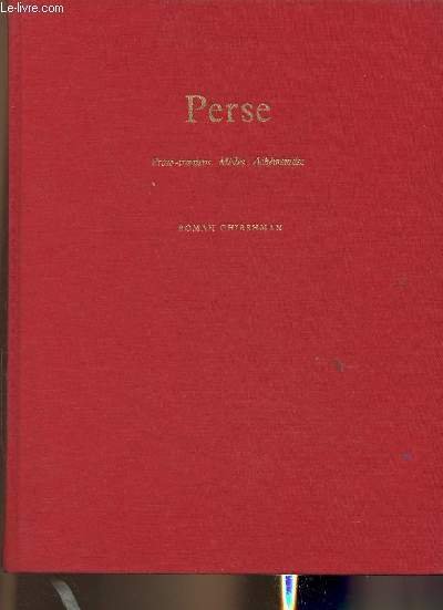 Perse- Proto-iraniens, Mèdes, Achéménides (Collection "Univers des formes")