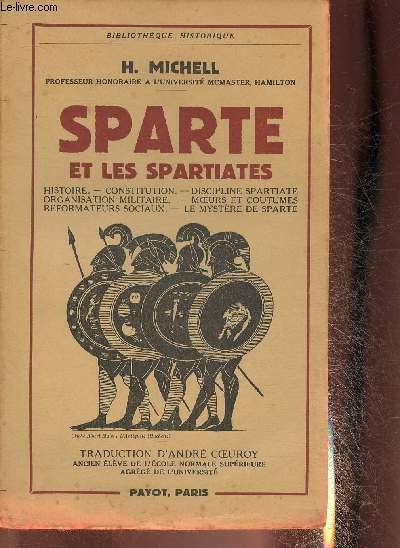 Sparte et les spartiates- Histoire, constitution, discipline spartiate, organisation militaire, …