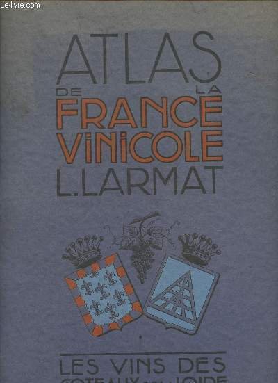 Atlas de France vinicole- Les vins des coteaux de la …