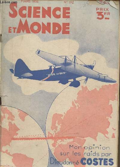 Science et monde n°192- Mars 1936-Sommaire: Une opinion autorisée sur le plus envié des records d'aviation par Dieudonné Costes- Une nouvelle colonie juive en Asie Orientale: le Brobidjan par G. Mesnard- L'hérédité expliquée par els Chromosomes par Madele