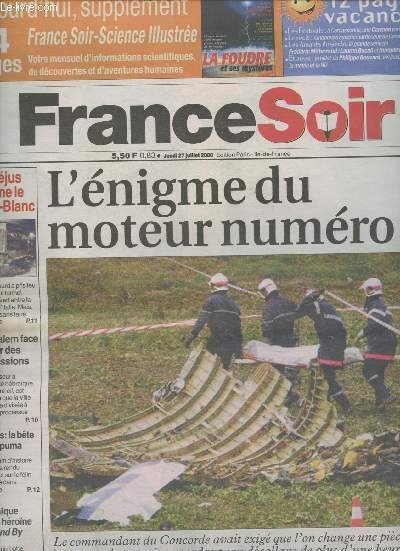 France-Soir - Jeudi 27 Juillet 2000-Sommaire: L'énigme du moteur n°2- Le Fréjus comme le Mont-Blanc- Jérusalem face au mur des concessions- Amiens: la bête est un puma- Dominique blanc, héroïne en Stand By- etc.