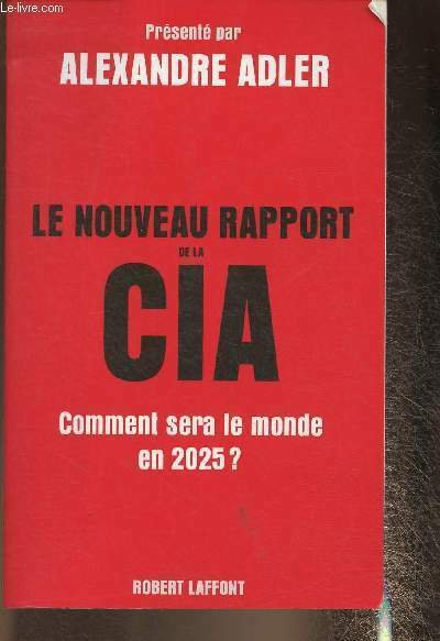 Le nouveau rapport de la CIA- Comment sera le monde …