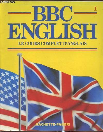 BBC English Le cours complet d'anglais présentation + Vol 1, …