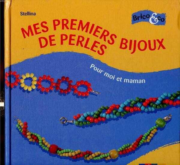 Mes premiers bijoux de perles. Pour moi et maman (Collection …