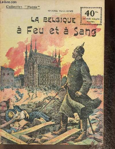 La Belgique à feu et à sang (Collection "Patrie", n°8)