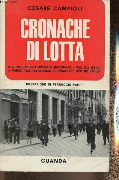 Cronache du Lotta. Nel movimento operaio reggiano / Fra Gli …