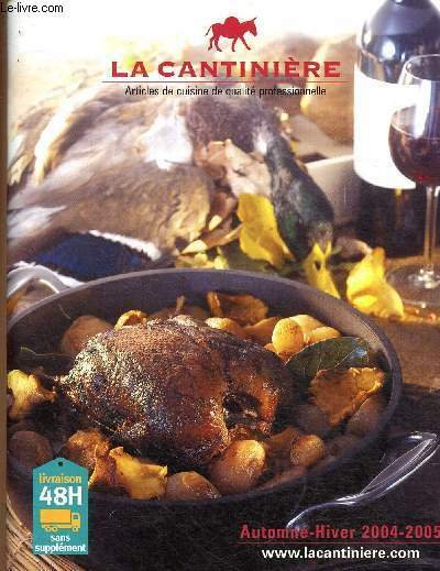 La Cantinière : automne-hiver 2004-2005. La cuisson : La fonte traditionnelle - La découpe - La préparation - etc