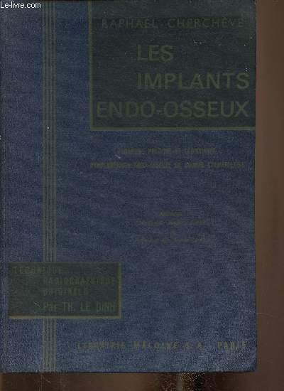 Les implants endo-osseux. technique pratique et coordonée d'implantation endo-osseuse en …