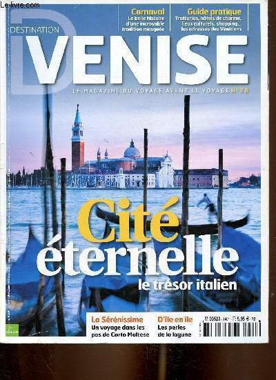 Destination Venise, n°20, 2013 : Cité éternelle, le trésor italien. …