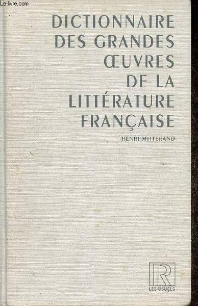 Dictionnaire des grandes oeuvres de la littérature française (Collection "Les …
