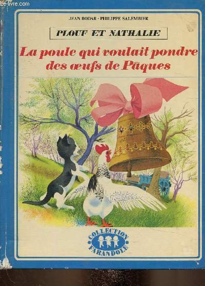 Plouf et Nathalie : La poule qui voulait pondre des …