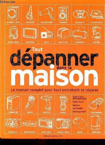 Tout dépanner dans la maison. Petit et gros électroménagers - …