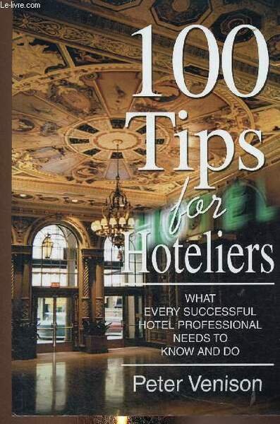 100 tips for hoteliers. What every successful jotel professional needs …
