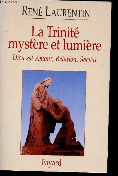 La Trinité mystère et lumière. Dieu est Amour, Relation, Société