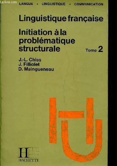 Linguistique française. Initiation à la problématique structurale. Tome 2 (Collection … | Immagine principale