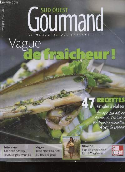 Sud Ouest Gourmand, mard 2015, n°24 : Vague de fraîcheur ! La Gironde de Mimi Thorisson, par Aude Ferbos - Découverte en Entre-deux-Mers, par Marianne Vergnes - Da Ros, l'étoile de Cocumont, par Pierre-Emmanuel Cherpentier - etc