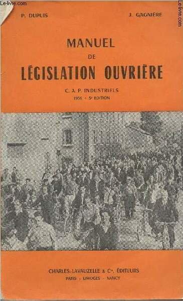 Manuel de législation ouvrière. CAP Industriels. 5e édition