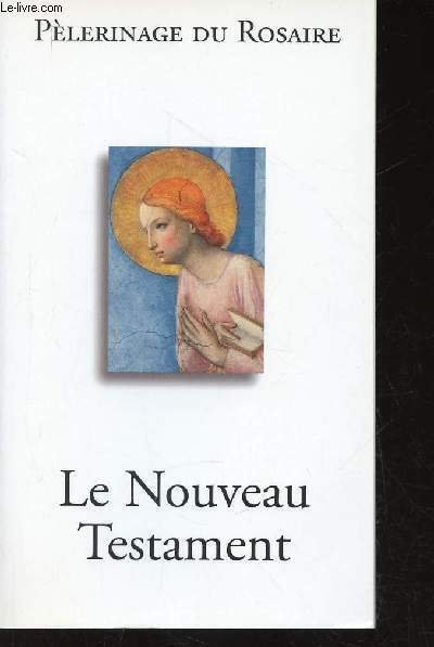 Pèlerinage du Rosaire : Le Nouveau Testament (Collection "La Bible de Jérusalem")