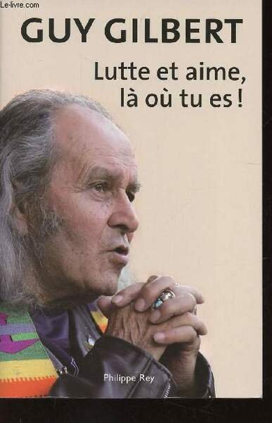 Lutte et aime, là où tu es !