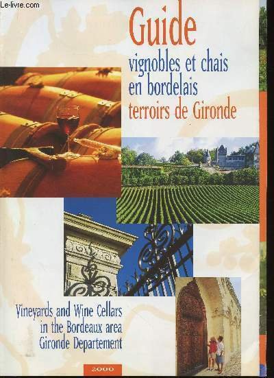 Guide vignobles et chais en bordelais, terroirs de Gironde / …
