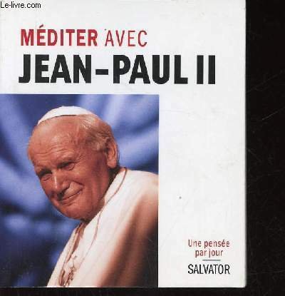 Méditer avec Jean-Paul II. Une pensée par jour