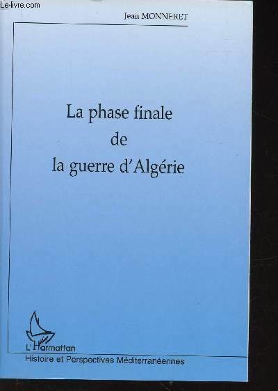 La phase finale de la guerre d'Algérie (Collection "Histoire et …
