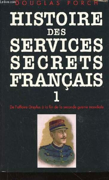 Histoire des services secrets français. Tome 1 (1 volume) : …